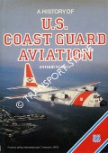 A History of U.S. Coast Guard Aviation by PEARCY, Arthur